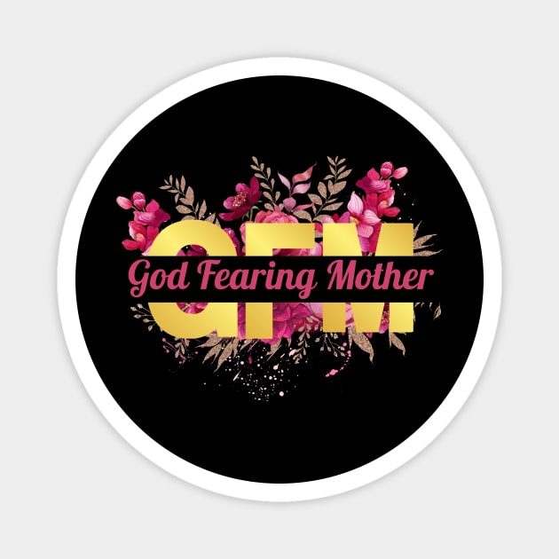 God Fearing Mother Magnet by Clear Picture Leadership Designs